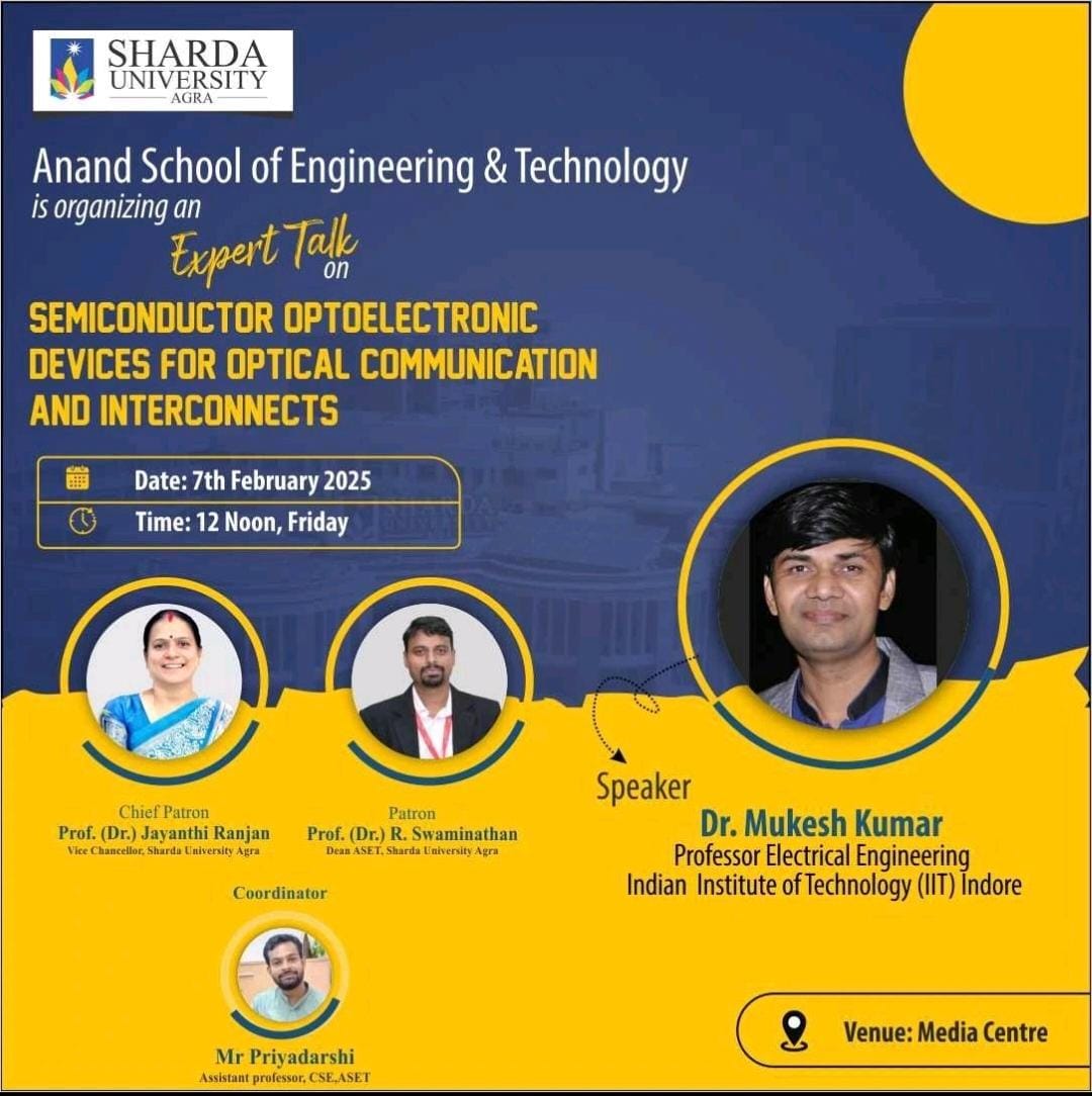 Expert Talk: Semiconductor Optoelectronic Devices for Optical Communication and Interconnects - Sharda University Agra