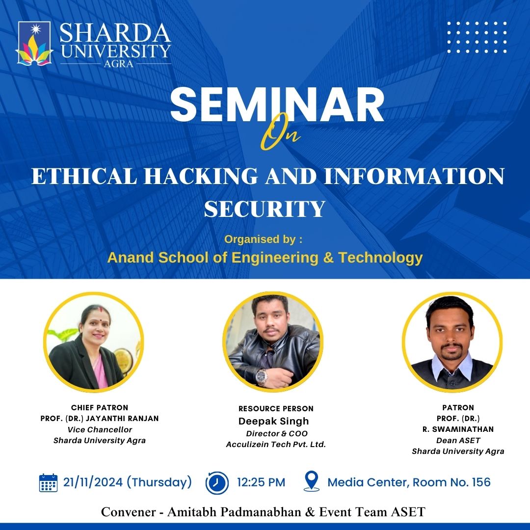 Seminar on Ethical Hacking and Information Security - Sharda University Agra